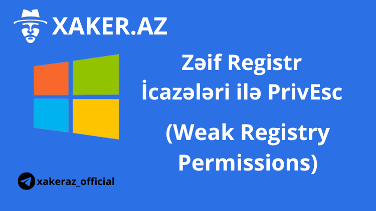 Zəif Registr İcazələri ilə PrivEsc