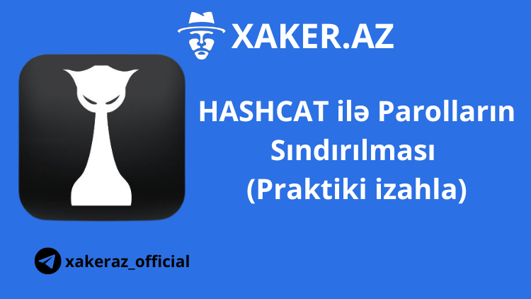 HASHCAT ilə Parolların Sındırılması (Praktiki izahla)