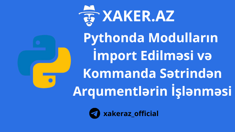 Pythonda Modulların İmport Edilməsi və Kommanda Sətrindən Arqumentlərin İşlənməsi