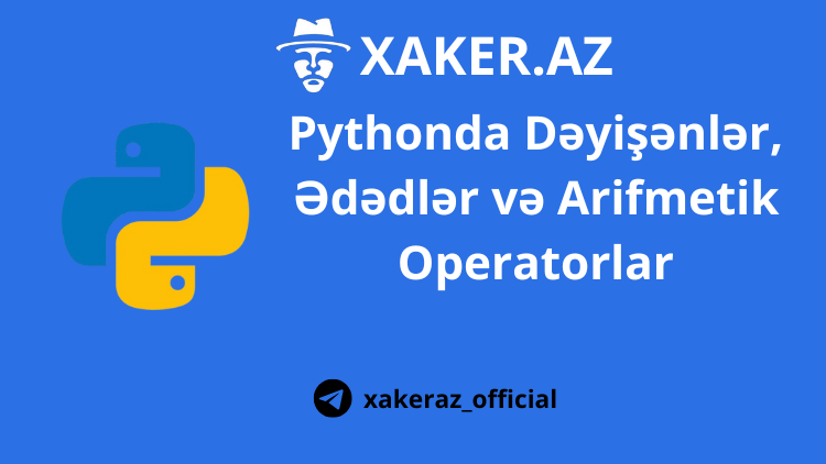 Pythonda Dəyişənlər, Ədədlər və Arifmetik Operatorlar