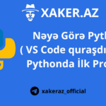 Nəyə Görə Python? ( VS Code quraşdırılması və Pythonda İlk Proqram)