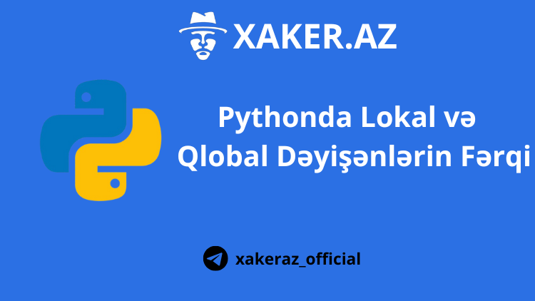 Pythonda Lokal və Qlobal Dəyişənlərin Fərqi