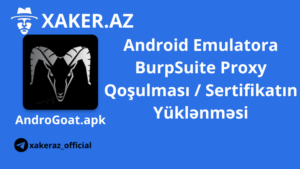 Android Emulatora BurpSuite Proxy Qoşulması və Sertifikatın Yüklənməs