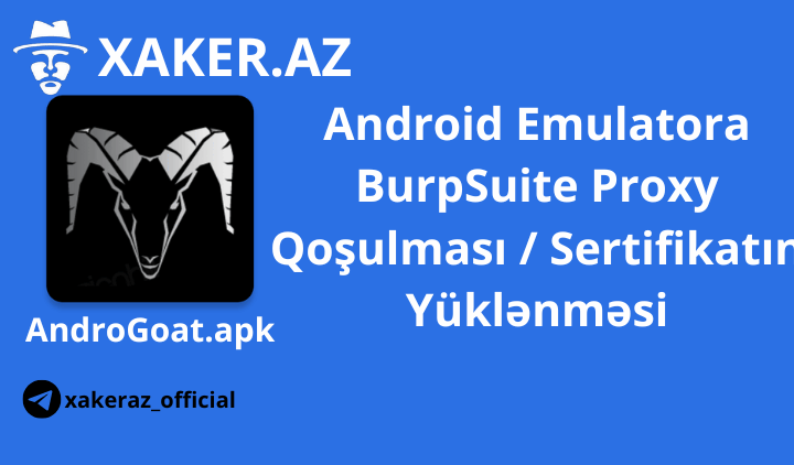 Android Emulatora BurpSuite Proxy Qoşulması və Sertifikatın Yüklənməs