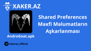 Shared Preferences Məxfi Məlumatların Aşkarlanması